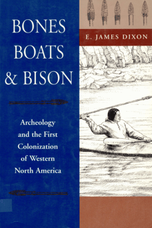 Book cover of Bones, Boats, & Bison: Archeology and the First Colonization of Western North America