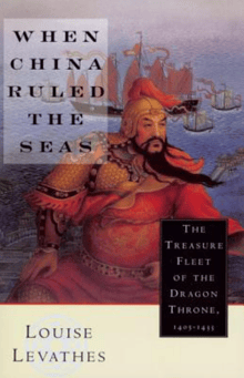 Book cover of When China Ruled the Seas: The Treasure Fleet of the Dragon Throne, 1405-1433