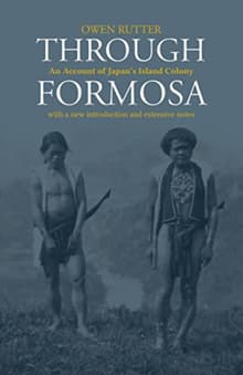Book cover of Through Formosa: An Account of Japan's Island Colony