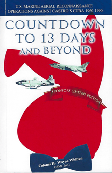 Book cover of Countdown to 13 Days and Beyond: U.S. Marine Aerial Reconnaissance Operations Against Castor’s Cuba 1960-1990