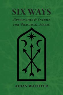 Book cover of Six Ways: Approaches & Entries for Practical Magic