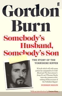 Book cover of Somebody's Husband, Somebody's Son: The Story of the Yorkshire Ripper