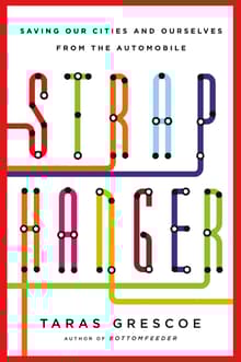 Book cover of Straphanger: Saving Our Cities and Ourselves from the Automobile