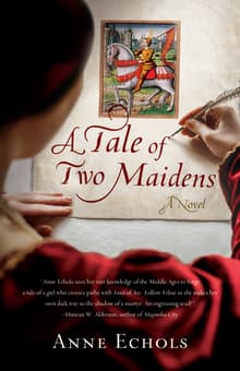 Book cover of A Tale of Two Maidens: A Medieval French Story of Fate, Adventure, and the Hundred Years' War
