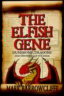 Book cover of The Elfish Gene: Dungeons, Dragons and Growing Up Strange