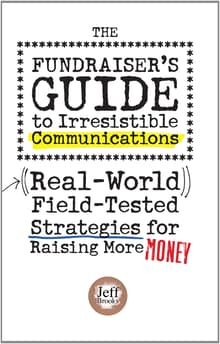 Book cover of The Fundraiser's Guide to Irresistible Communications
