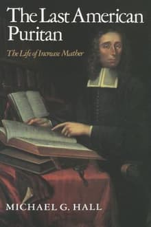 Book cover of The Last American Puritan: The Life of Increase Mather