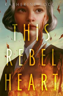 Book cover of This Rebel Heart