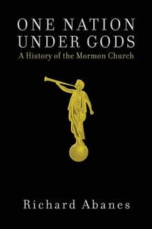 Book cover of One Nation Under Gods: A History of the Mormon Church