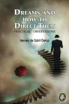 Book cover of Dreams And How To Guide Them: Practical Observations
