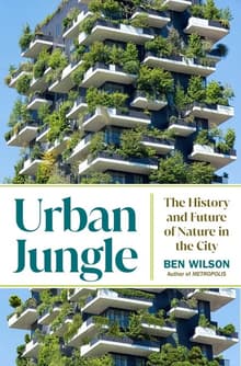 Book cover of Urban Jungle: The History and Future of Nature in the City