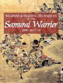 Book cover of Weapons & Fighting Techniques of the Samurai Warrior 1200-1877 AD