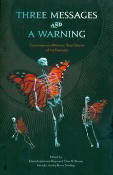 Book cover of Three Messages and a Warning: Contemporary Mexican Short Stories of the Fantastic