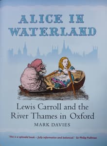 Book cover of Alice in Waterland: Lewis Carroll and the River Thames in Oxford