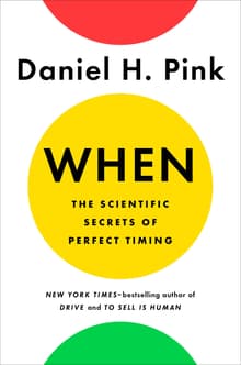 Book cover of When: The Scientific Secrets of Perfect Timing
