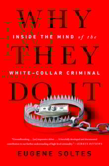 Book cover of Why They Do It: Inside the Mind of the White-Collar Criminal