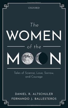 Book cover of The Women of the Moon: Tales of Science, Love, Sorrow, and Courage