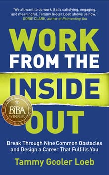 Book cover of Work from the Inside Out: Break Through Nine Common Obstacles and Design a Career That Fulfills You