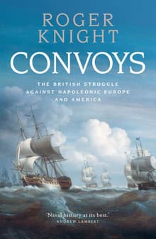 Book cover of Convoys: The British Struggle Against Napoleonic Europe and America