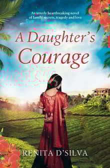 Book cover of A Daughter's Courage: An Utterly Heartbreaking Novel of Family Secrets, Tragedy and Love