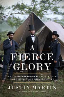 Book cover of A Fierce Glory: Antietam--The Desperate Battle That Saved Lincoln and Doomed Slavery