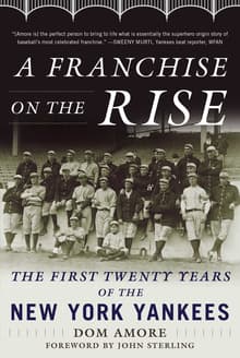 Book cover of A Franchise on the Rise: The First Twenty Years of the New York Yankees