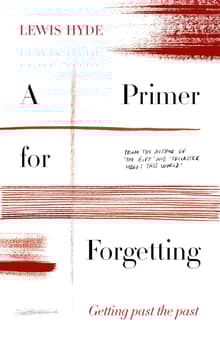 Book cover of A Primer for Forgetting: Getting Past the Past
