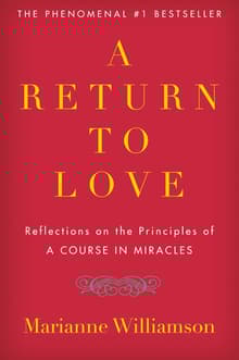 Book cover of A Return to Love: Reflections on the Principles of "a Course in Miracles"