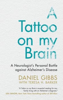 Book cover of A Tattoo on My Brain: A Neurologist's Personal Battle Against Alzheimer's Disease
