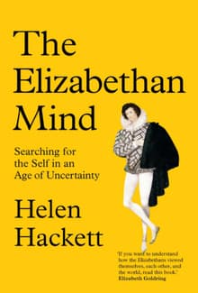 Book cover of The Elizabethan Mind: Searching for the Self in an Age of Uncertainty