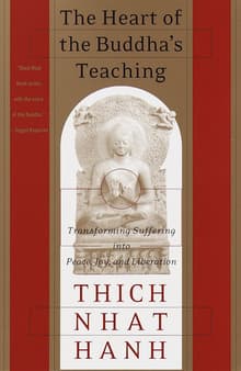 Book cover of The Heart of the Buddha's Teaching: Transforming Suffering Into Peace, Joy, and Liberation