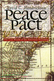 Book cover of Peace Pact: The Lost World of the American Founding
