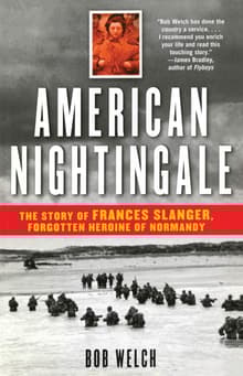 Book cover of American Nightingale: The Story of Frances Slanger, Forgotten Heroine of Normandy