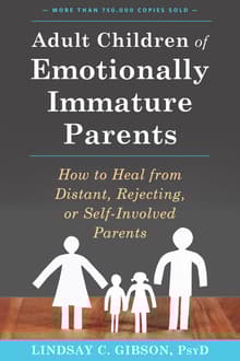 Book cover of Adult Children of Emotionally Immature Parents: How to Heal from Distant, Rejecting, or Self-Involved Parents