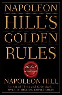 Book cover of Napoleon Hill's Golden Rules: The Lost Writings