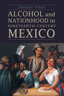Book cover of Alcohol and Nationhood in Nineteenth-Century Mexico