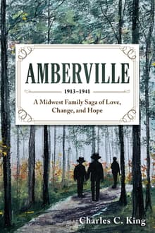 Book cover of Amberville 1913 - 1941: A Midwest Family Saga of Love, Change, and Hope