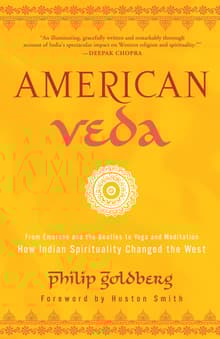Book cover of American Veda: From Emerson and the Beatles to Yoga and Meditation How Indian Spirituality Changed the West