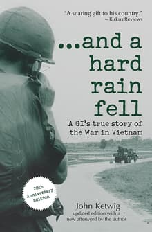 Book cover of ...and a hard rain fell: A GI's True Story of the War in Vietnam
