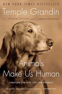 Book cover of Animals Make Us Human: Creating the Best Life for Animals