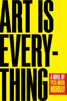 Book cover of Art Is Everything