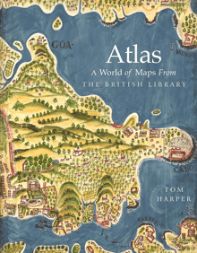 Book cover of Atlas: A World of Maps from the British Library
