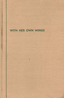 Book cover of With Her Own Wings: Historical Sketches, Reminiscences and Anecdotes of Pioneer Women