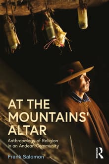 Book cover of At the Mountains' Altar: Anthropology of Religion in an Andean Community