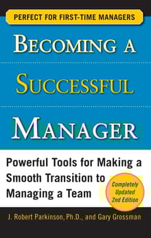 Book cover of Becoming a Successful Manager: Powerful Tools for Making a Smooth Transition to Managing a Team