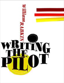 Book cover of Writing the Pilot: Creating the Series