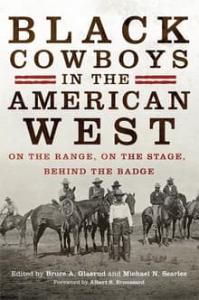 Book cover of Black Cowboys in the American West: On the Range, On the Stage, Behind the Badge