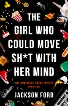 Book cover of The Girl Who Could Move Sh*t with Her Mind