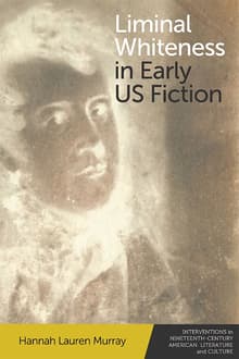 Book cover of Liminal Whiteness in Early US Fiction