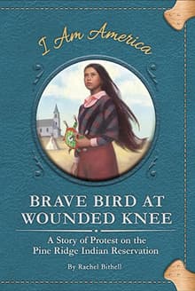 Book cover of Brave Bird at Wounded Knee: A Story of Protest on the Pine Ridge Indian Reservation